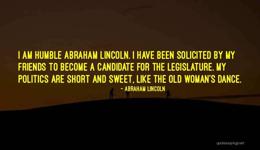 Been Humble Quotes By Abraham Lincoln