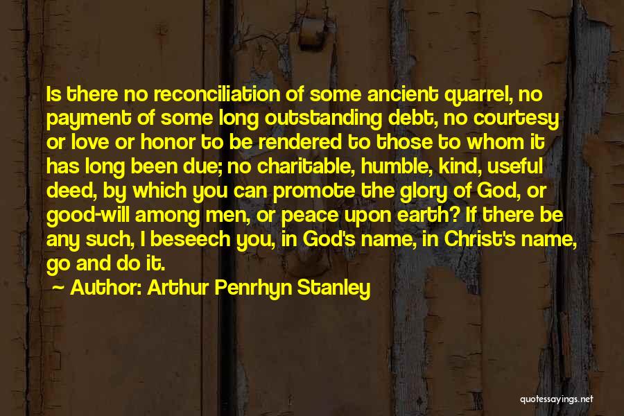 Been Humble Quotes By Arthur Penrhyn Stanley