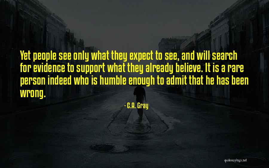 Been Humble Quotes By C.A. Gray