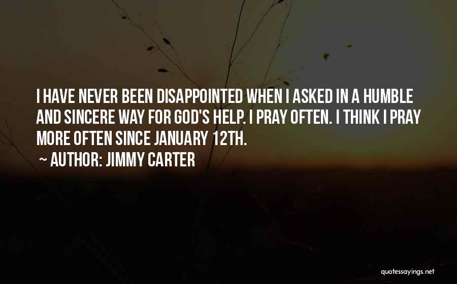 Been Humble Quotes By Jimmy Carter