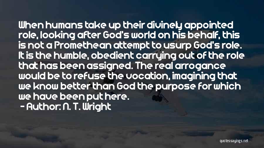 Been Humble Quotes By N. T. Wright