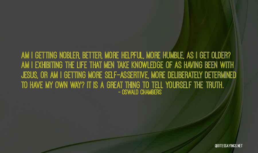 Been Humble Quotes By Oswald Chambers