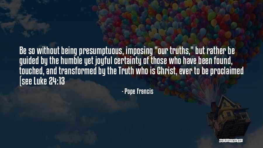 Been Humble Quotes By Pope Francis