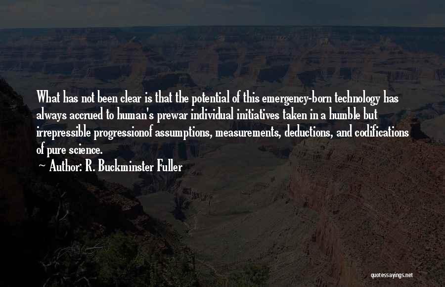 Been Humble Quotes By R. Buckminster Fuller