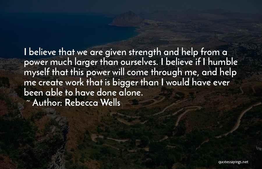 Been Humble Quotes By Rebecca Wells