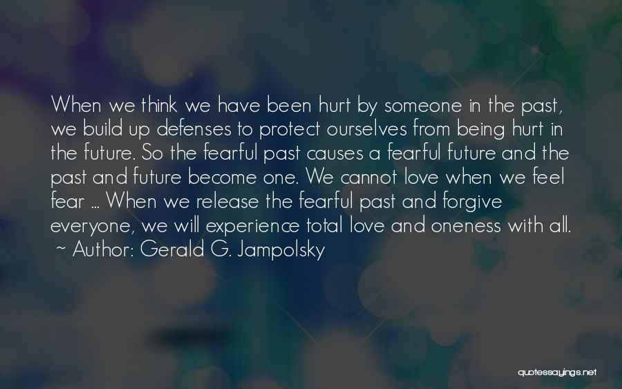 Been Hurt By Someone You Love Quotes By Gerald G. Jampolsky