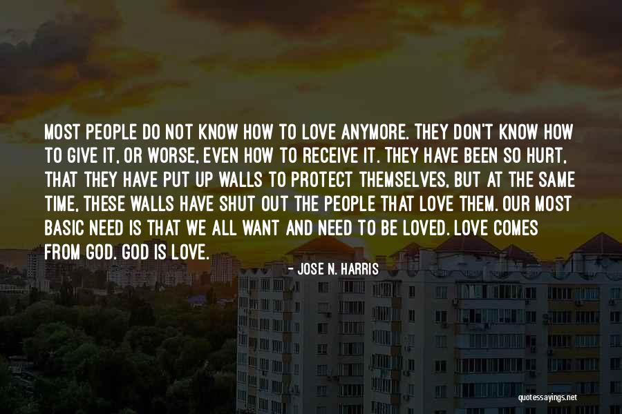 Been Hurt By Someone You Love Quotes By Jose N. Harris