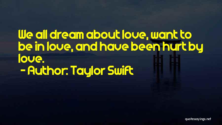 Been Hurt By Someone You Love Quotes By Taylor Swift