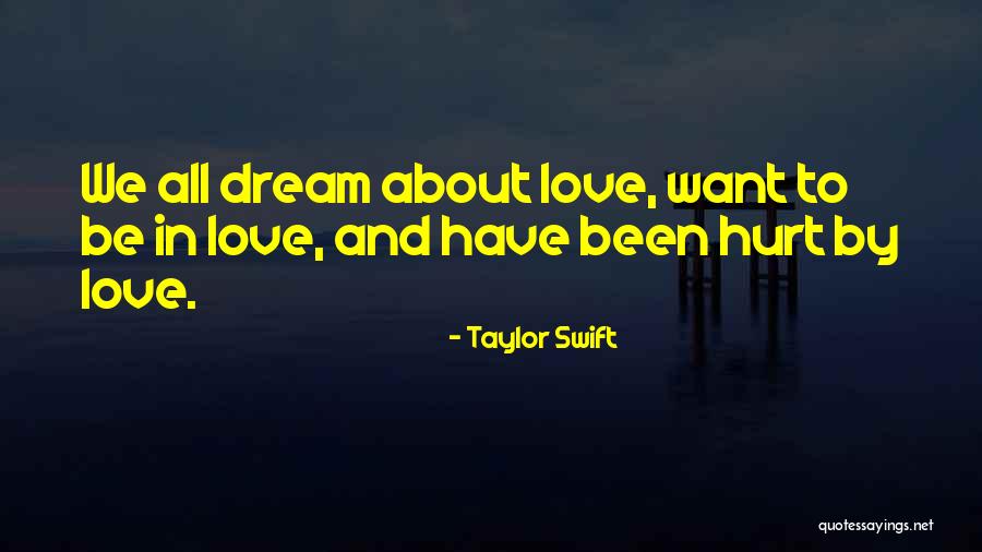 Been Hurt By Someone You Love Quotes By Taylor Swift