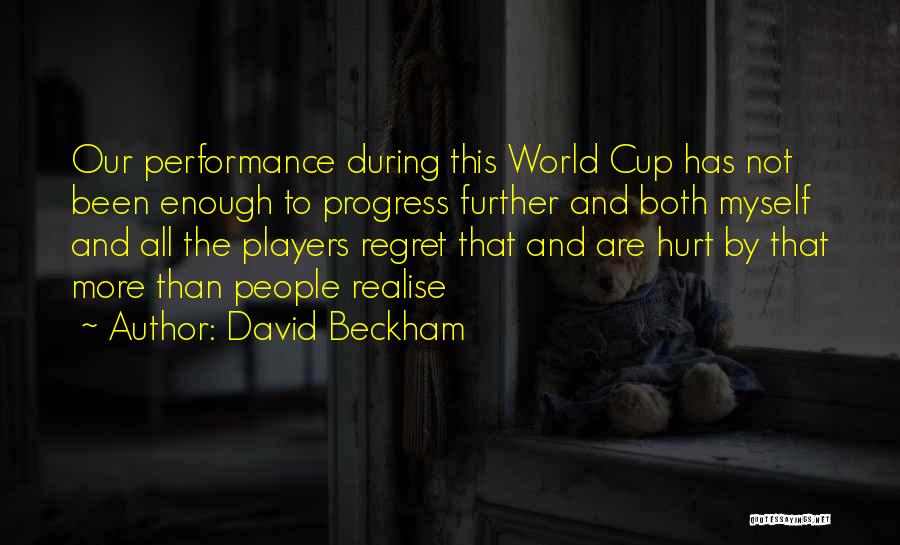 Been Hurt Enough Quotes By David Beckham