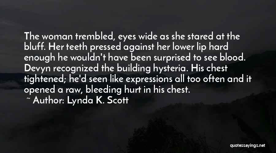 Been Hurt Enough Quotes By Lynda K. Scott