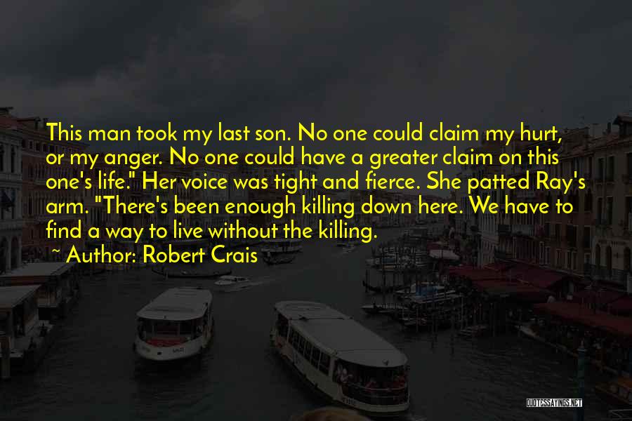 Been Hurt Enough Quotes By Robert Crais