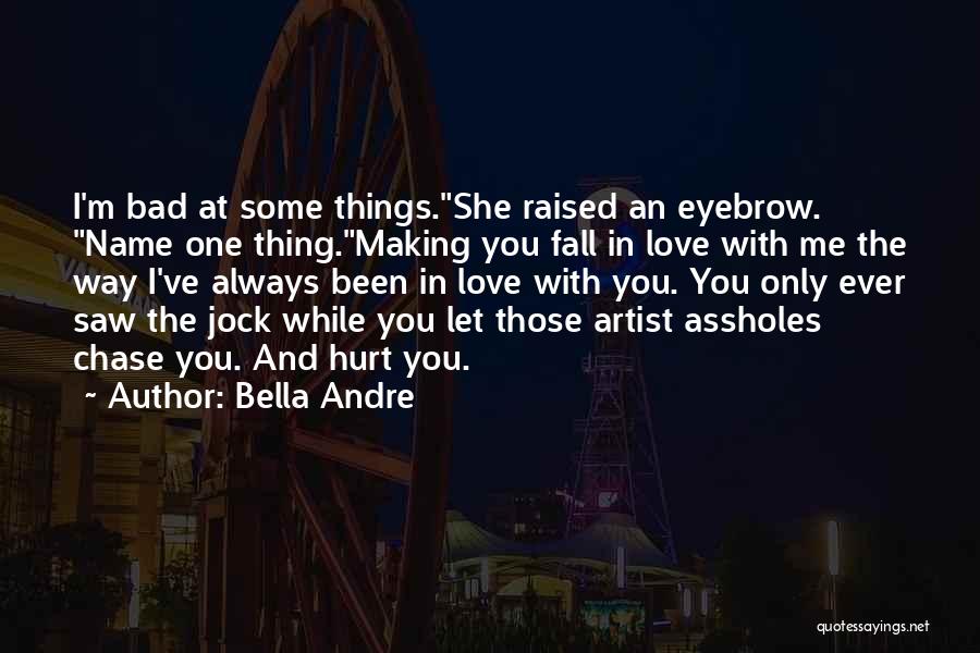 Been Hurt In Love Quotes By Bella Andre
