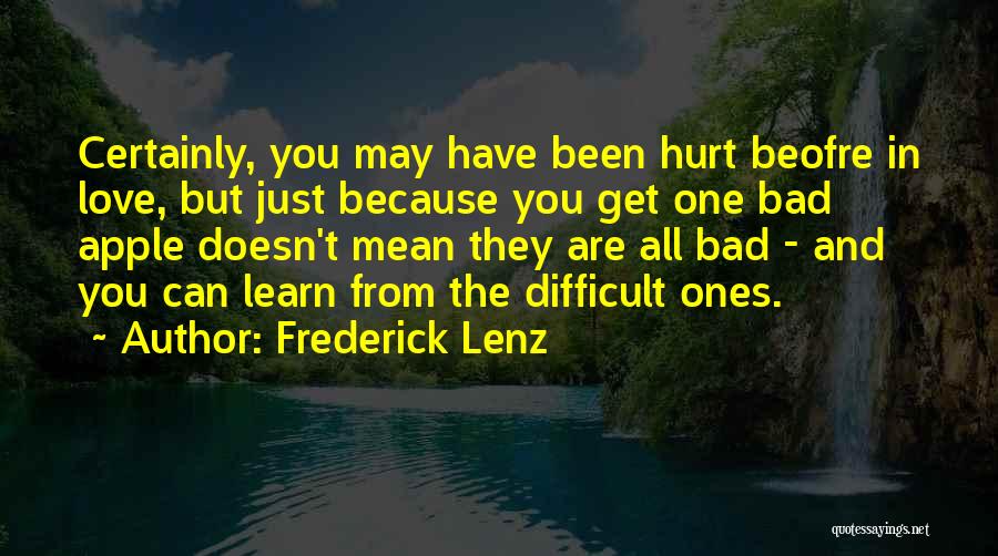 Been Hurt In Love Quotes By Frederick Lenz