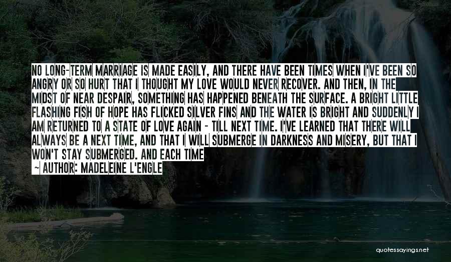 Been Hurt In Love Quotes By Madeleine L'Engle