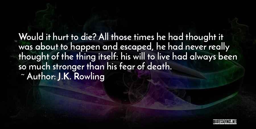 Been Hurt So Much Quotes By J.K. Rowling