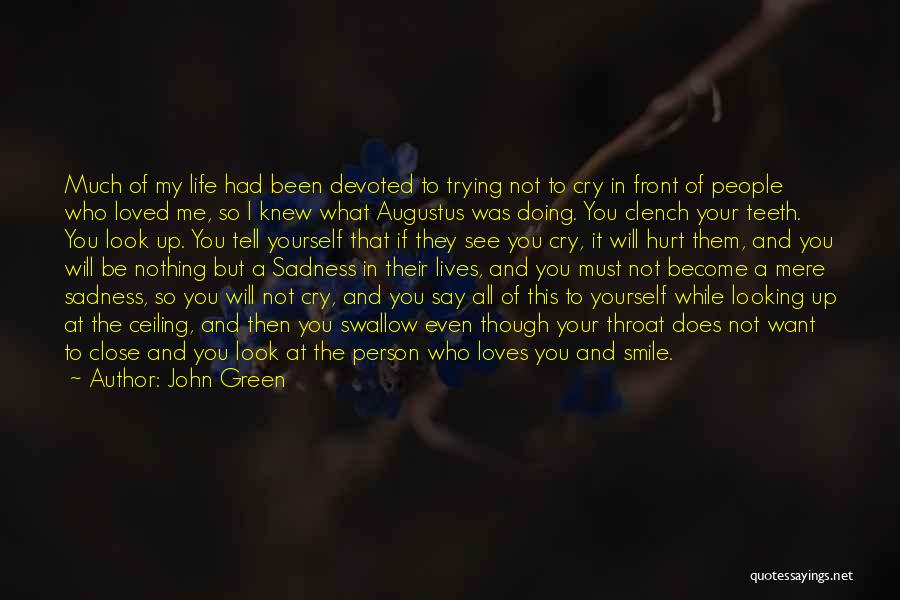 Been Hurt So Much Quotes By John Green