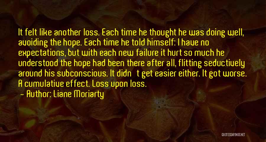 Been Hurt So Much Quotes By Liane Moriarty