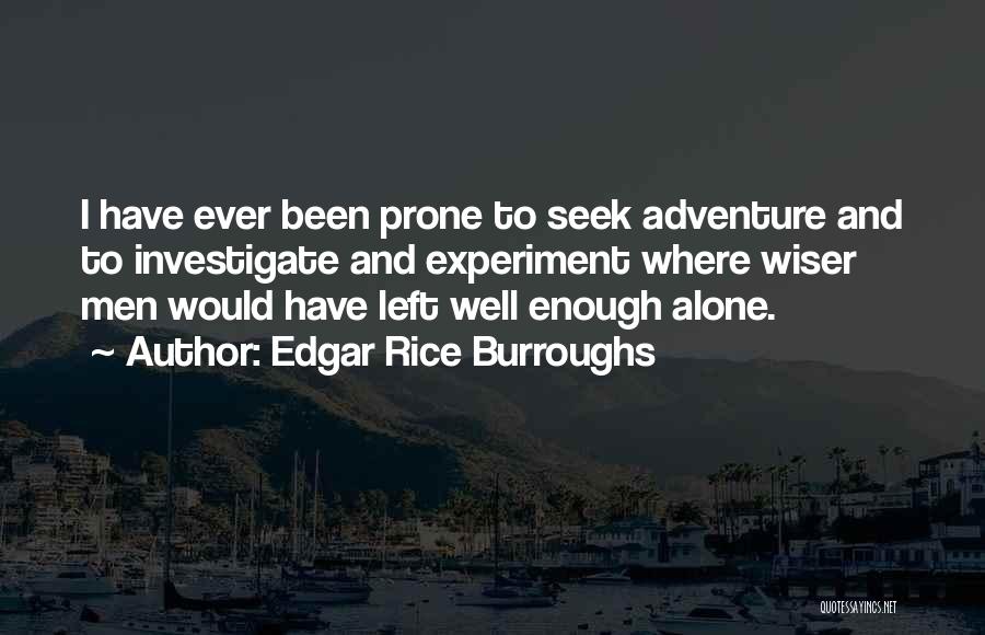 Been Left Alone Quotes By Edgar Rice Burroughs