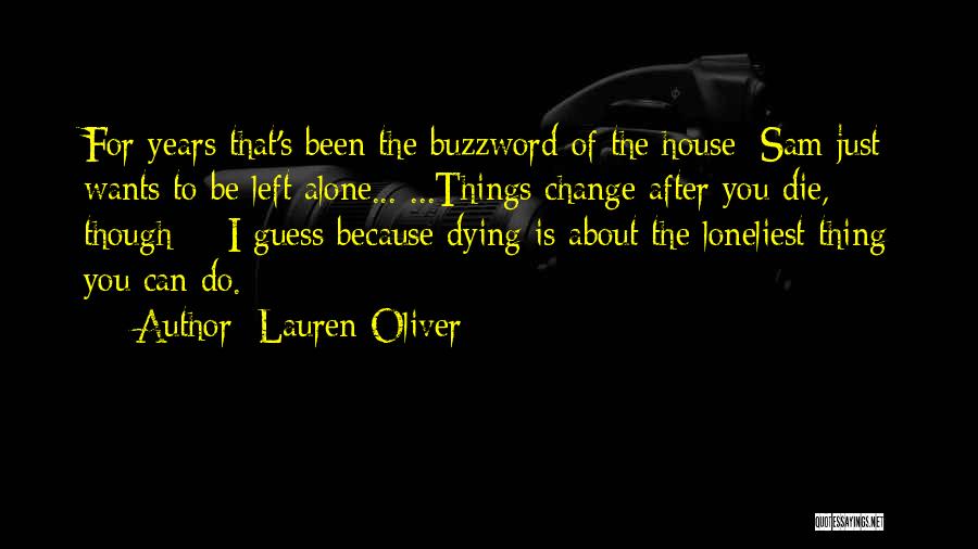Been Left Alone Quotes By Lauren Oliver