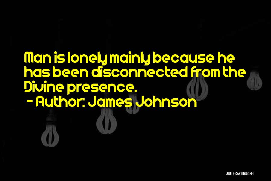 Been Lonely Quotes By James Johnson