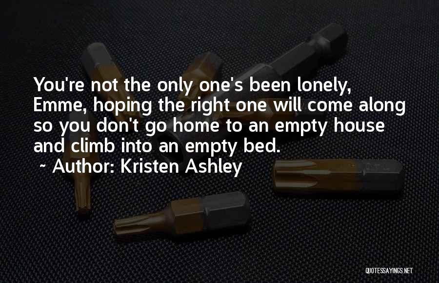 Been Lonely Quotes By Kristen Ashley