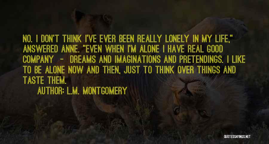 Been Lonely Quotes By L.M. Montgomery