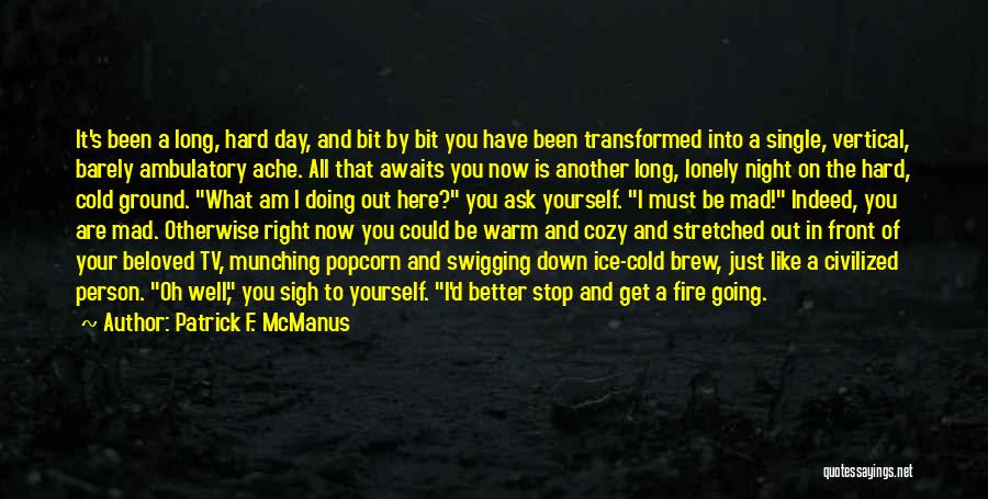 Been Lonely Quotes By Patrick F. McManus