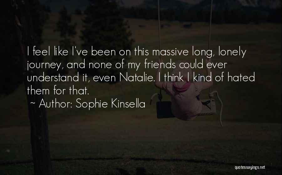 Been Lonely Quotes By Sophie Kinsella