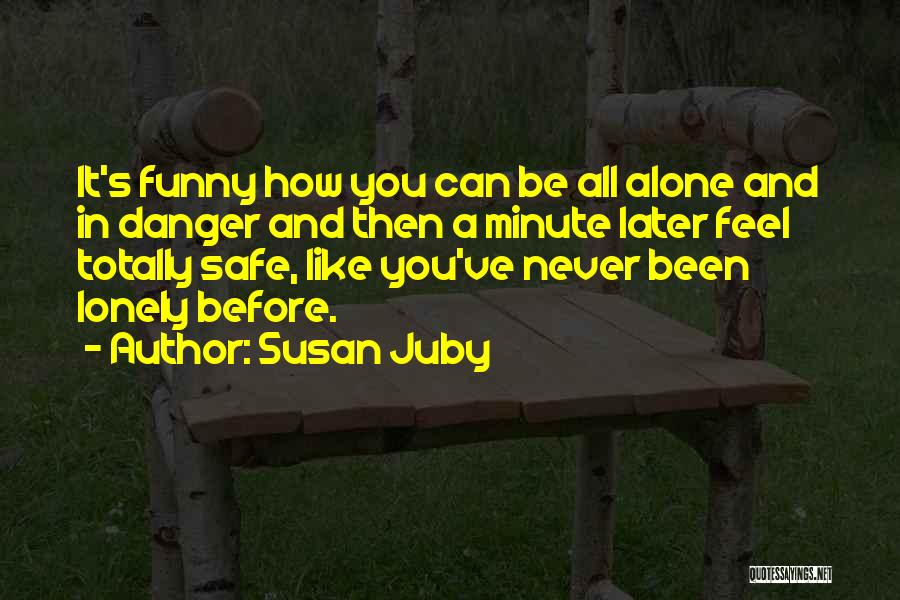 Been Lonely Quotes By Susan Juby