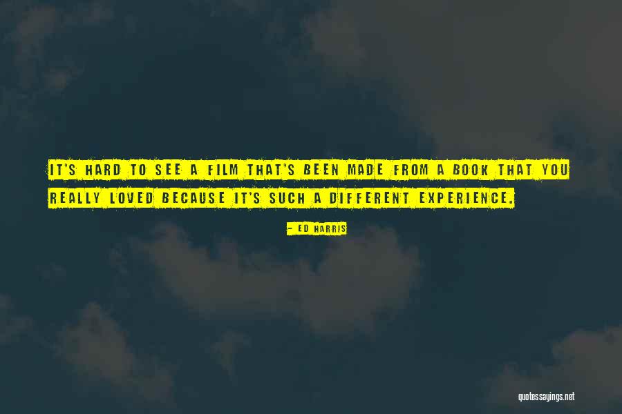 Been Loved Quotes By Ed Harris Been Loved Quotes By Ed Harris