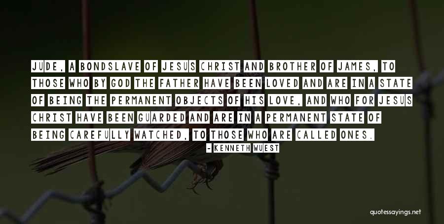 Been Loved Quotes By Kenneth Wuest Been Loved Quotes By Kenneth Wuest