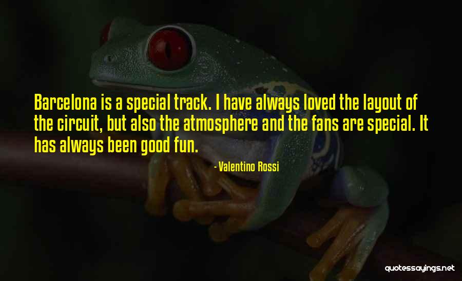 Been Loved Quotes By Valentino Rossi Been Loved Quotes By Valentino Rossi