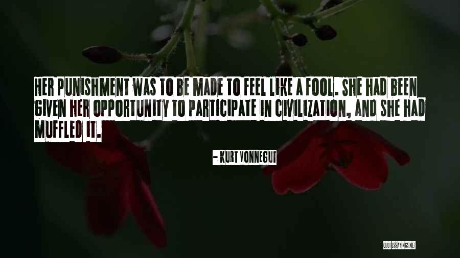 Been Made A Fool Of Quotes By Kurt Vonnegut Been Made A Fool Of Quotes By Kurt Vonnegut