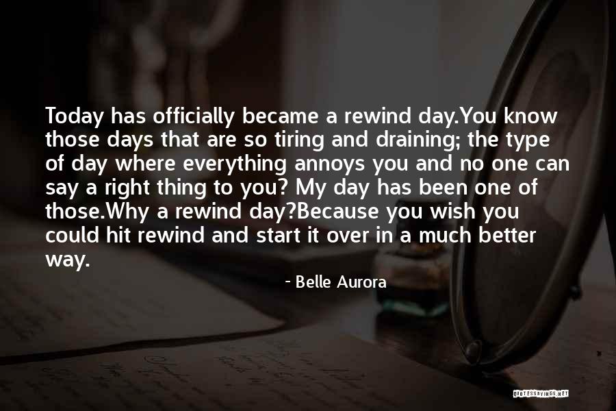 Been One Of Those Days Quotes By Belle Aurora Been One Of Those Days Quotes By Belle Aurora