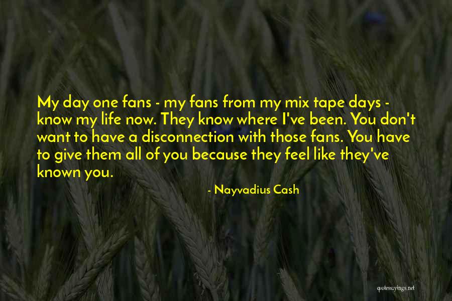 Been One Of Those Days Quotes By Nayvadius Cash Been One Of Those Days Quotes By Nayvadius Cash