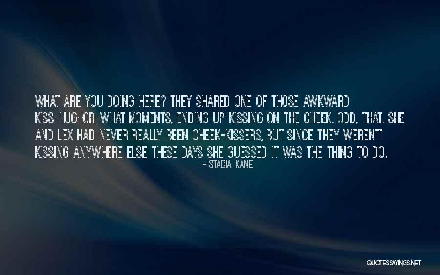 Been One Of Those Days Quotes By Stacia Kane Been One Of Those Days Quotes By Stacia Kane