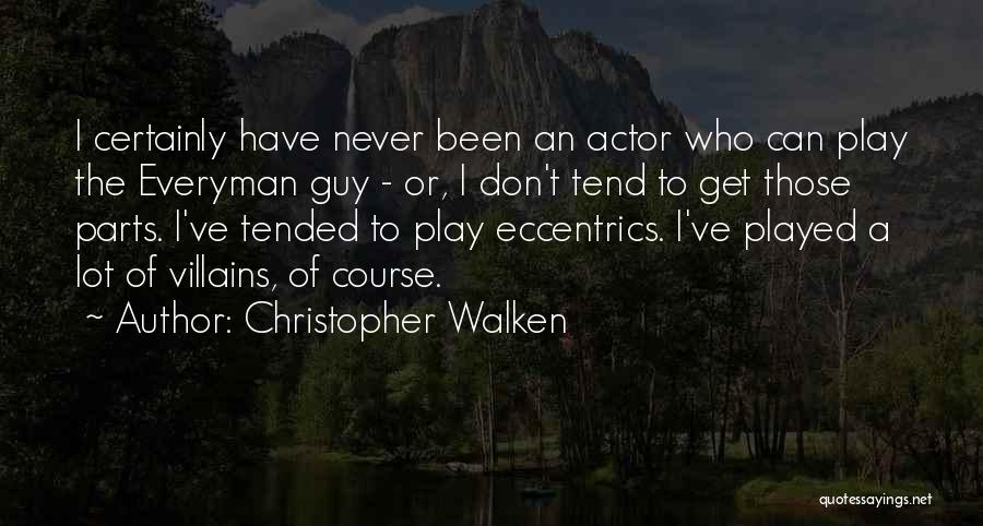Been Played By A Guy Quotes By Christopher Walken