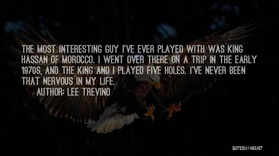 Been Played By A Guy Quotes By Lee Trevino