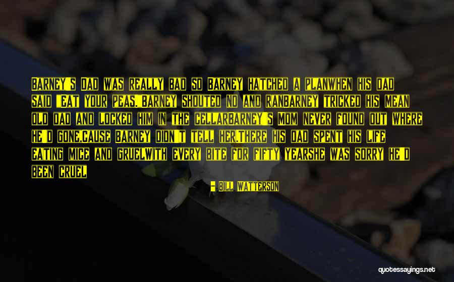 Been Sorry Quotes By Bill Watterson Been Sorry Quotes By Bill Watterson