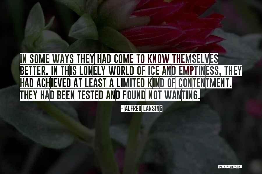 Been Tested Quotes By Alfred Lansing Been Tested Quotes By Alfred Lansing