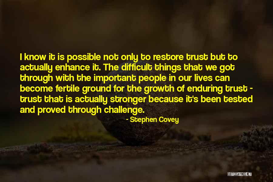 Been Tested Quotes By Stephen Covey Been Tested Quotes By Stephen Covey