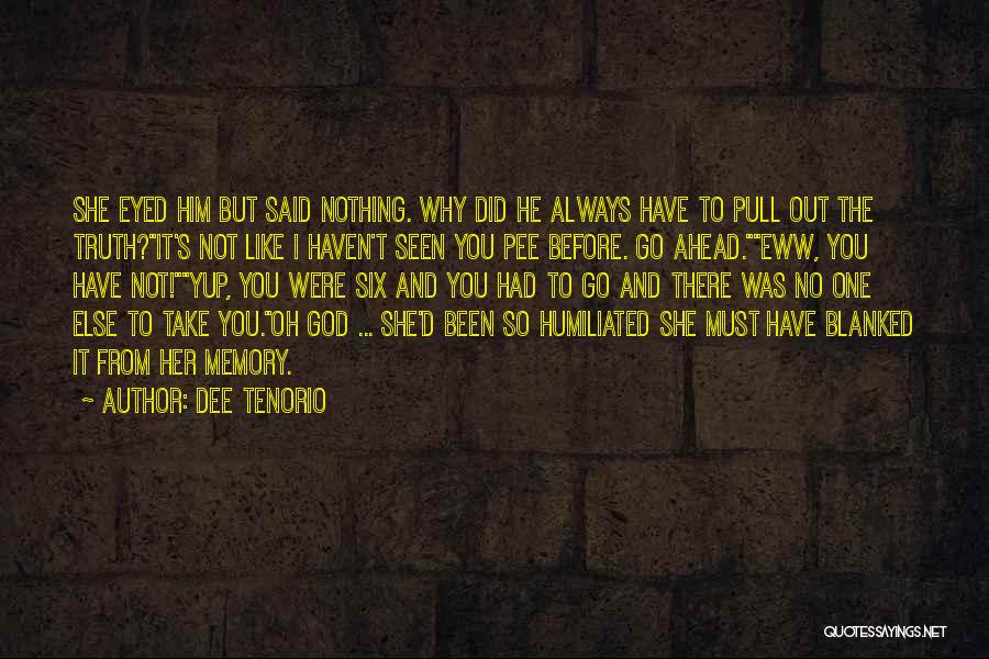 Been There Before Quotes By Dee Tenorio