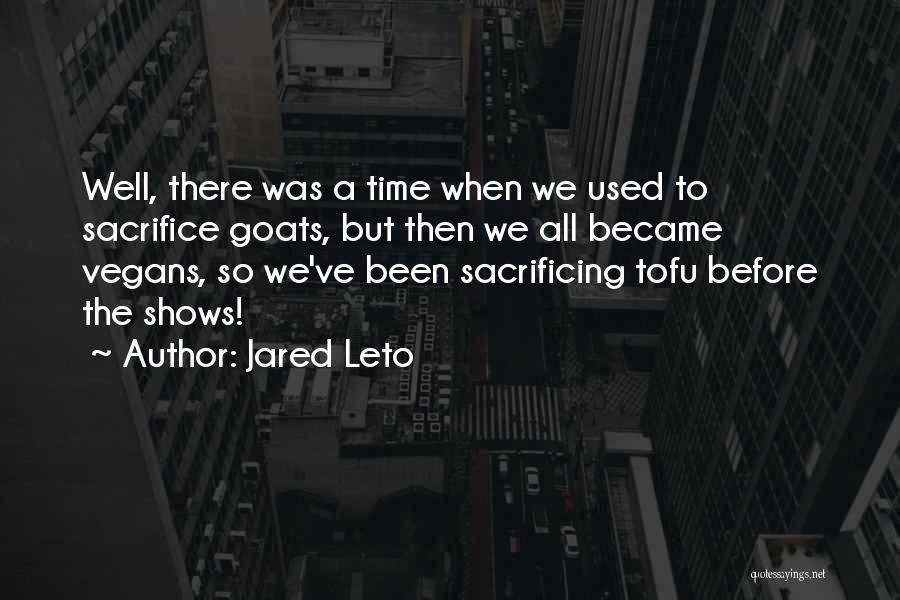 Been There Before Quotes By Jared Leto