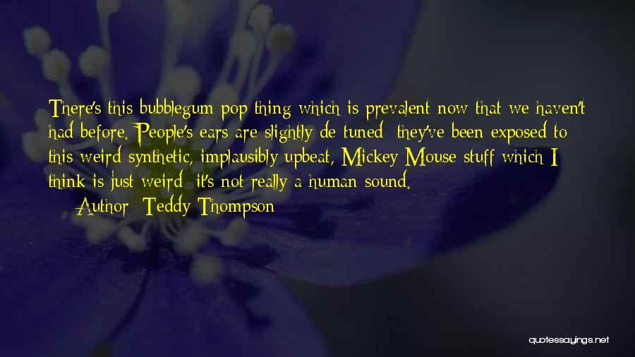 Been There Before Quotes By Teddy Thompson