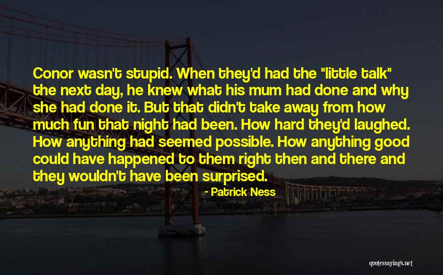Been There Done That Quotes By Patrick Ness Been There Done That Quotes By Patrick Ness