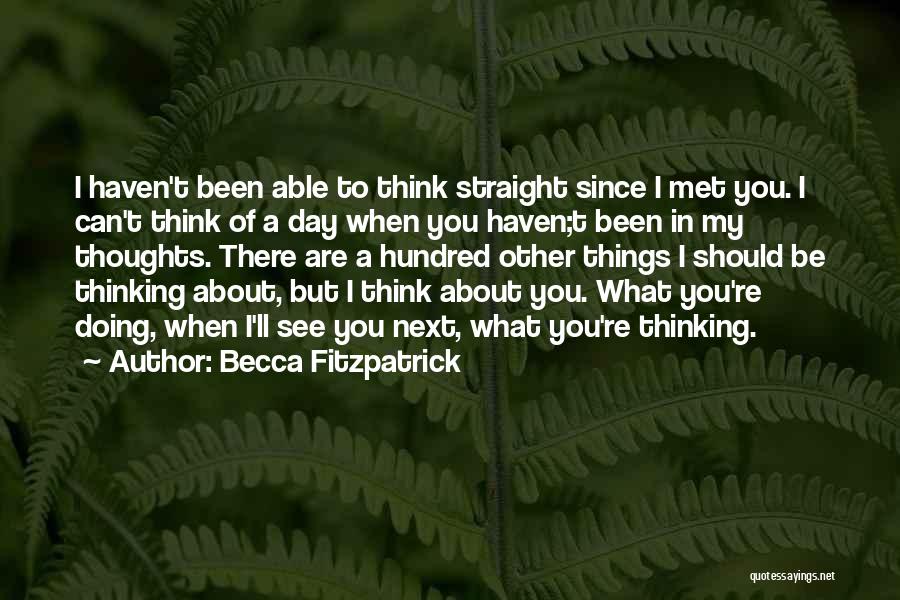 Been Thinking About You All Day Quotes By Becca Fitzpatrick