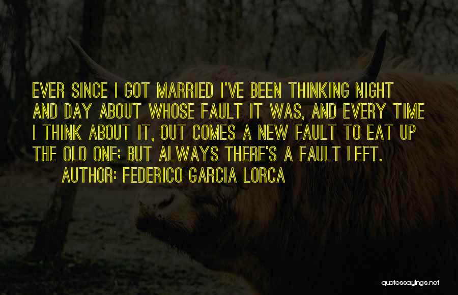 Been Thinking About You All Day Quotes By Federico Garcia Lorca