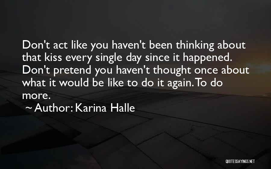 Been Thinking About You All Day Quotes By Karina Halle