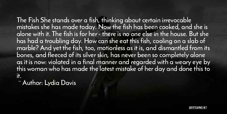 Been Thinking About You All Day Quotes By Lydia Davis